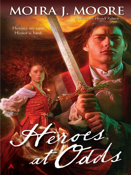 Title details for Heroes at Odds by Moira J. Moore - Available